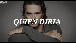 RICARDO ARJONA - QUIEN DIRIA (LETRA)