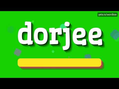 DORJEE - HOW TO PRONOUNCE DORJEE? #dorjee