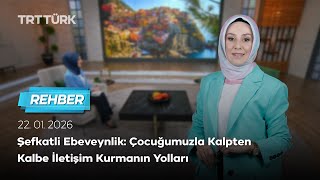 Şefkatli Ebeveynlik: Çocuğumuzla Kalpten Kalbe İletişim Kurmanın Yolla