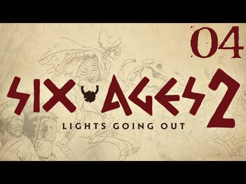 SB Plays Six Ages 2: Lights Going Out 04 - Getting Things Under Control