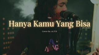 Download lagu Tiket - Hanya Kamu Yang Bisa // Cover by Alive mp3 Download lagu Tiket - Hanya Kamu Yang Bisa // Cover by Alive mp3