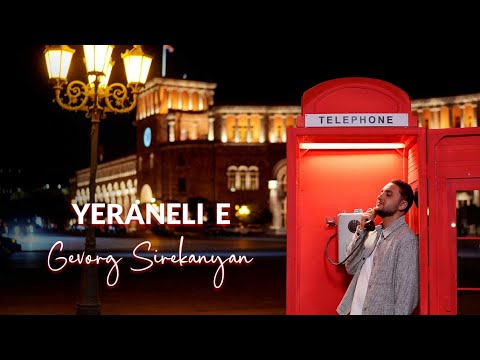 Gevorg Sirekanyan - YERANELI
