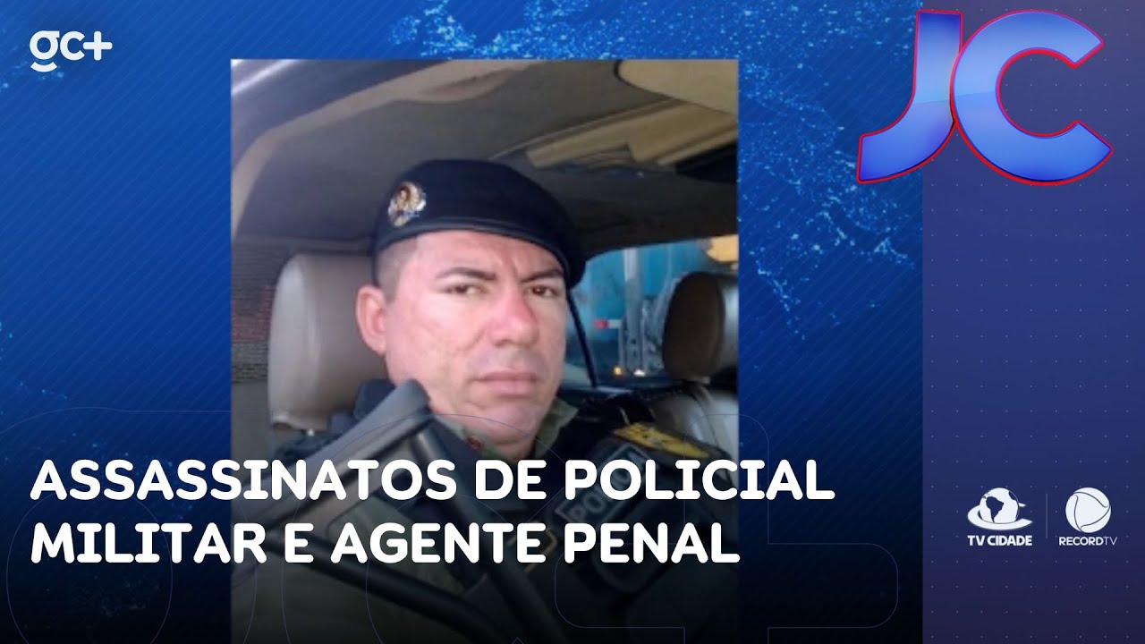 Ceará registra assassinatos de policial militar e agente penal em um mês | Jornal da Cidade