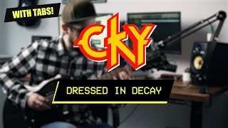 CKY - Dressed In Decay - Guitar Cover / How To Play (WITH TABS)