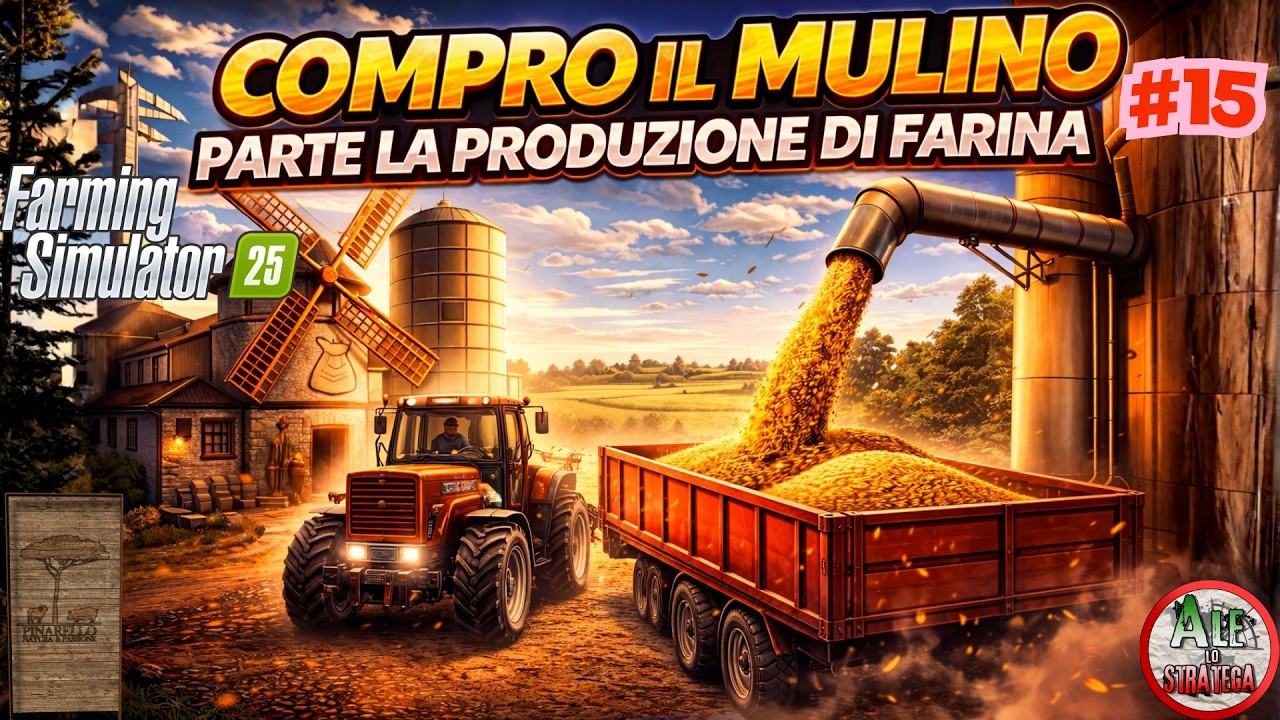 COMPRO IL MULINO E PARTE LA PRODUZIONE DI FARINA || FARMING SIMULATOR 25 gameplay ITA || ETRURIA #15