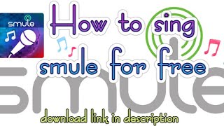 How to sing in SMULE for FREE without VIP Pass