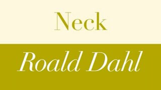 Roald Dahl | Neck - Full audiobook with text (AudioEbook)