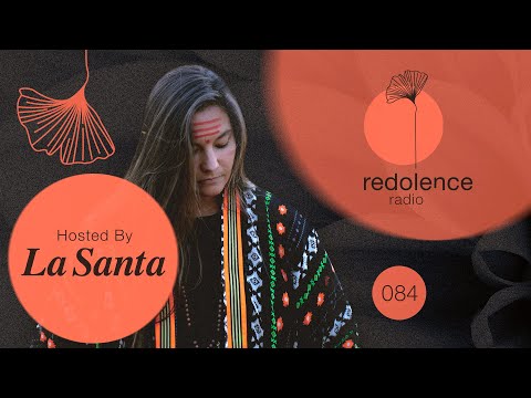 LA SANTA | Redolence Radio 084