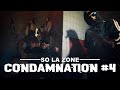 So La Zone - Freestyle condamnation #4 (Clip Officiel)