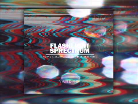 Flashlight Spectrum ( R3hab X Deorro X Zedd X Matthew Koma )