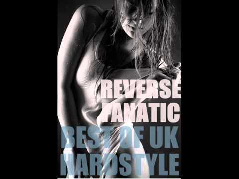 Reverse Fanatic - Best of UK Hardstyle