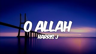 Download lagu Harris J - O Allah (Lyrics) mp3 Download lagu Harris J - O Allah (Lyrics) mp3