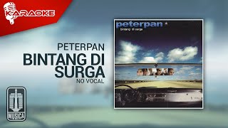 Peterpan - Bintang Di Surga (Original Karaoke Video) | No Vocal