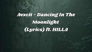 Aexcit - Dancing In The Moonlight Lyrics ft Hilla