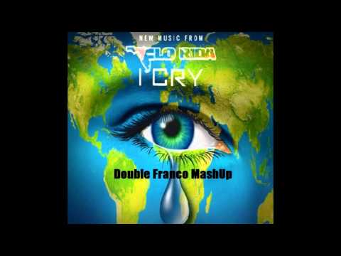 Flo Rida  - i Cry Epic (Double Franco Mashup)