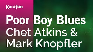 Poor Boy Blues - Chet Atkins &amp; Mark Knopfler | Karaoke Version | KaraFun