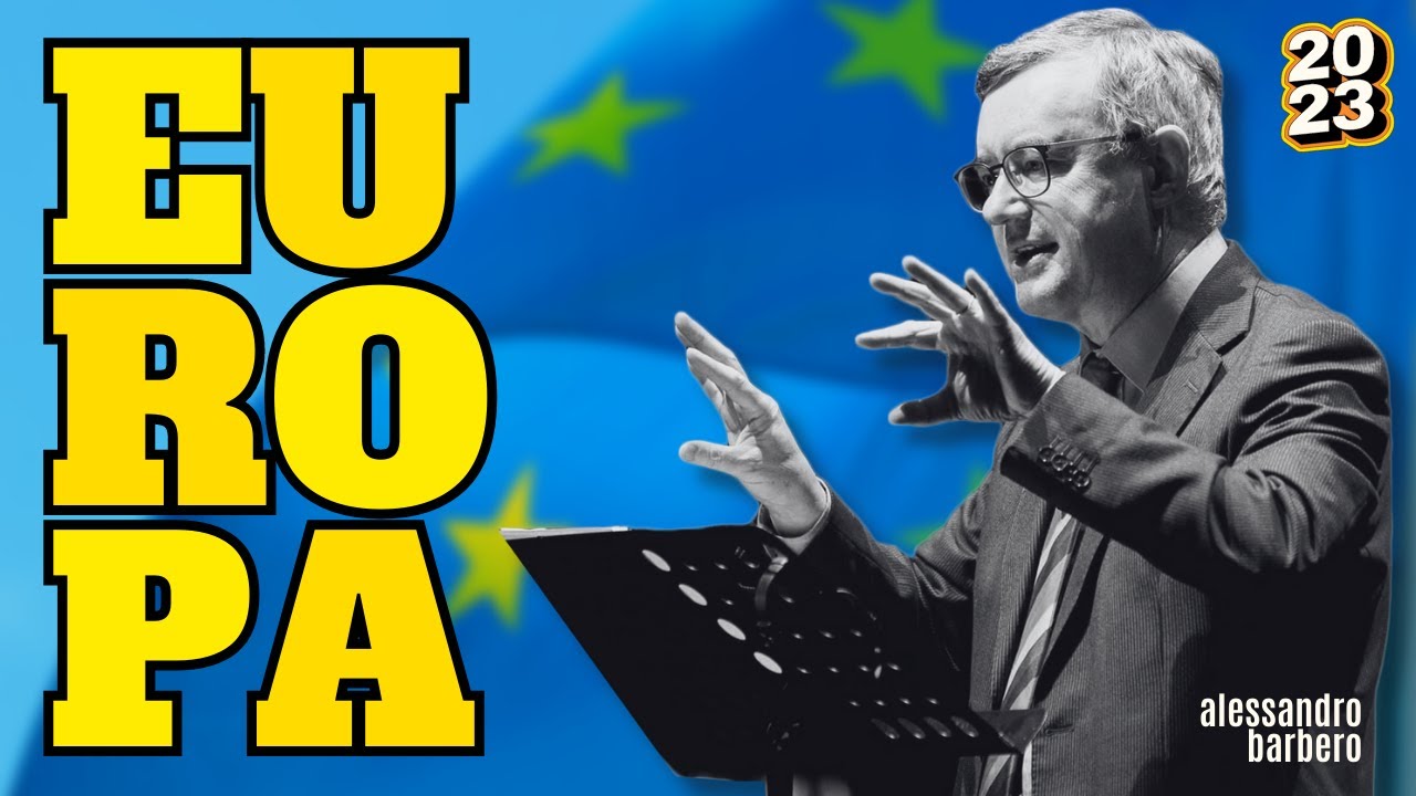 Storia d'Europa e del sentirsi Europei - Alessandro Barbero (Torino, 2023)