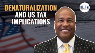 Denaturalization and US Tax Implications