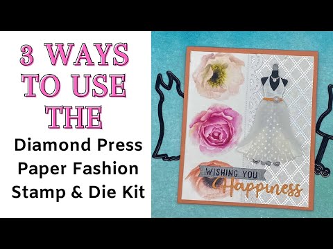 3 Ways To Use the Diamond Press Paper Fashion Kit
