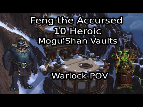 Feng the Accursed 10-Heroic (Mogu'Shan Vaults) Desto Warlock POV
