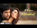 "Phir Mohabbat Karne Chala" Murder 2 Song ...