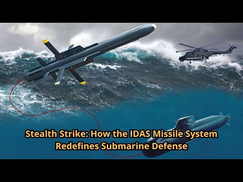 Stealth Strike How the IDAS Missile System Redefines Submarine Defense