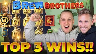 BREW BROTHERS PAID BIG 🍻 OUR 3 LARGEST WINS ON THIS SLOT! 😵💥