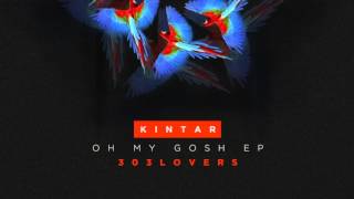 Kintar- Oh my gosh (Original Mix)