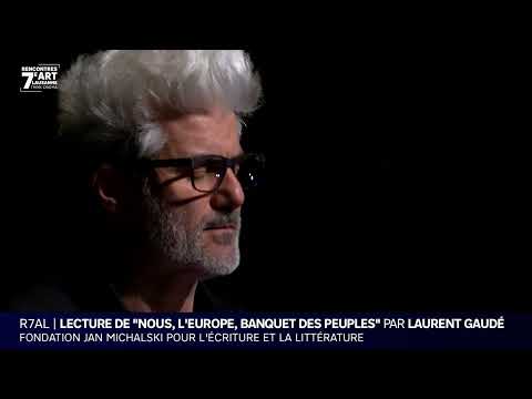Laurent Gaudé lit « Nous, l’Europe. Banquet des peuples »