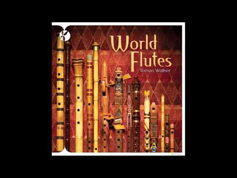 World Flutes - Tomas Walker
