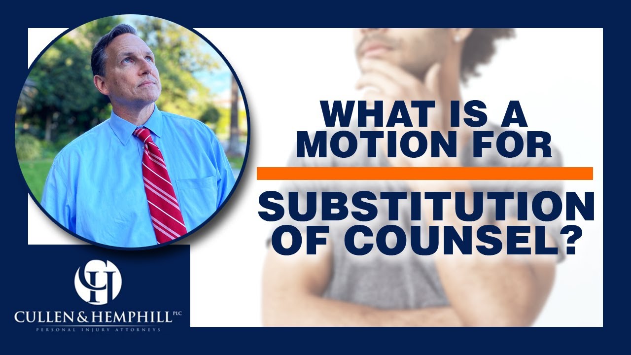 What is a Motion for Substitution of Counsel? Cullen & Hemphill, PLC