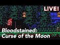 Bloodstained: Curse of the Moon Live!