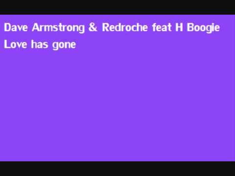 Dave Armstrong & Redroche feat H Boogie - Love has gone