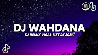Download lagu DJ Wahdana Religi Remix | Wahdana Dan Dana Remix Viral Tiktok! mp3