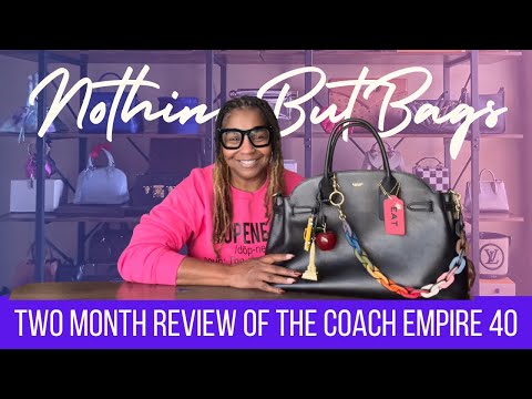 Two Month Review of The Coach Empire 40 #coachempire #bagreview