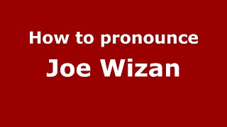 How to pronounce Joe Wizan