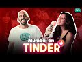 Mumbai On Tinder Being Indian