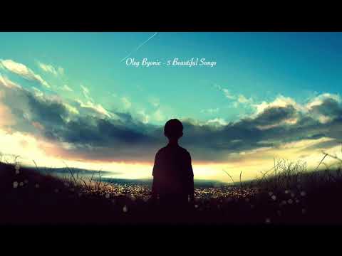 Oleg Byonic - 5 Beautiful Song