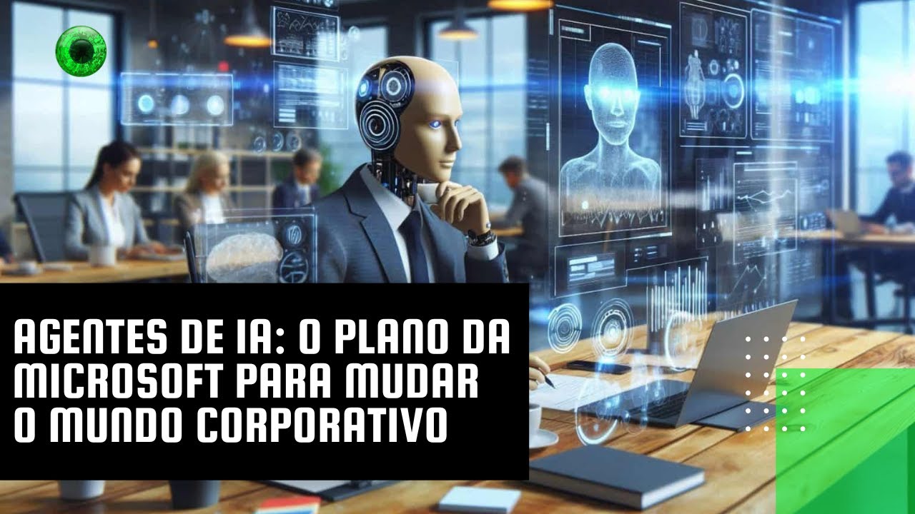 Agentes de IA: o plano da Microsoft para mudar o mundo corporativo