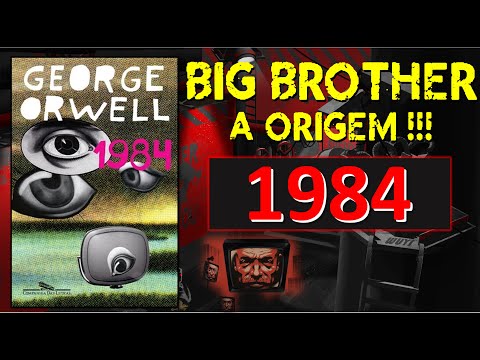 BIG BROTHER - A ORIGEM !! ( 1984 - George Orwell )