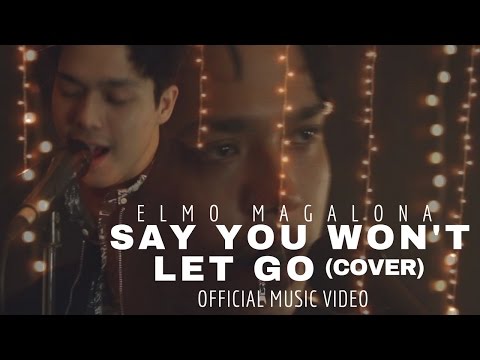 Elmo Magalona - Say You Won't Let Go (Cover) Official Music Video