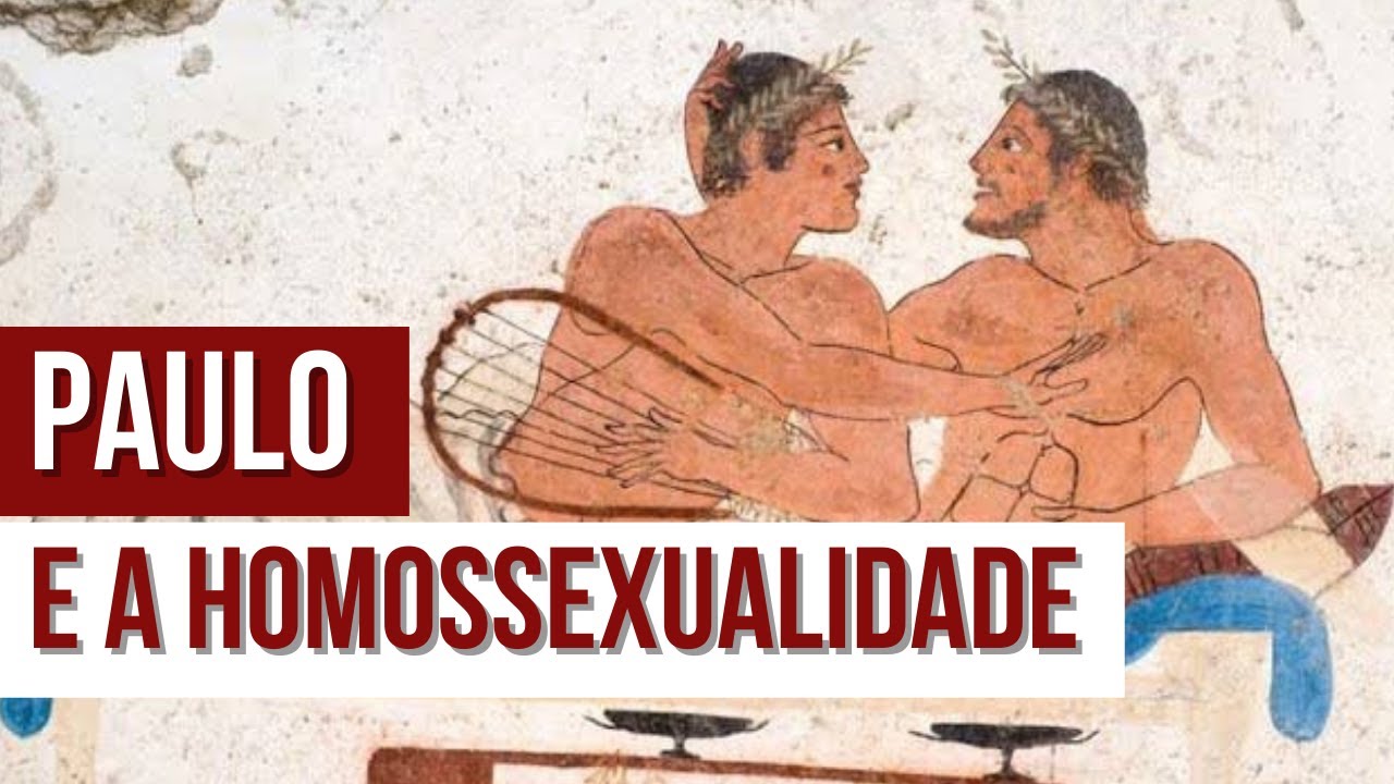 Paulo e a homossexualidade | Uma análise histórica para Rm 1:24-31