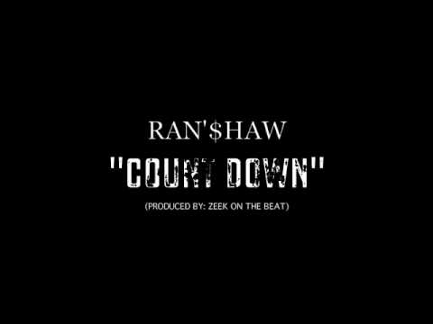 Ran'$haw - Count Down (Produced By: Zeek On The Beat)