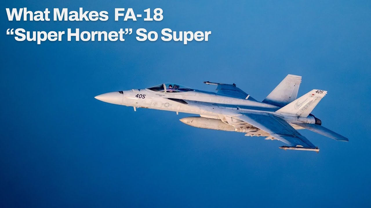 What Makes America’s FA-18 “Super Hornet” So Super