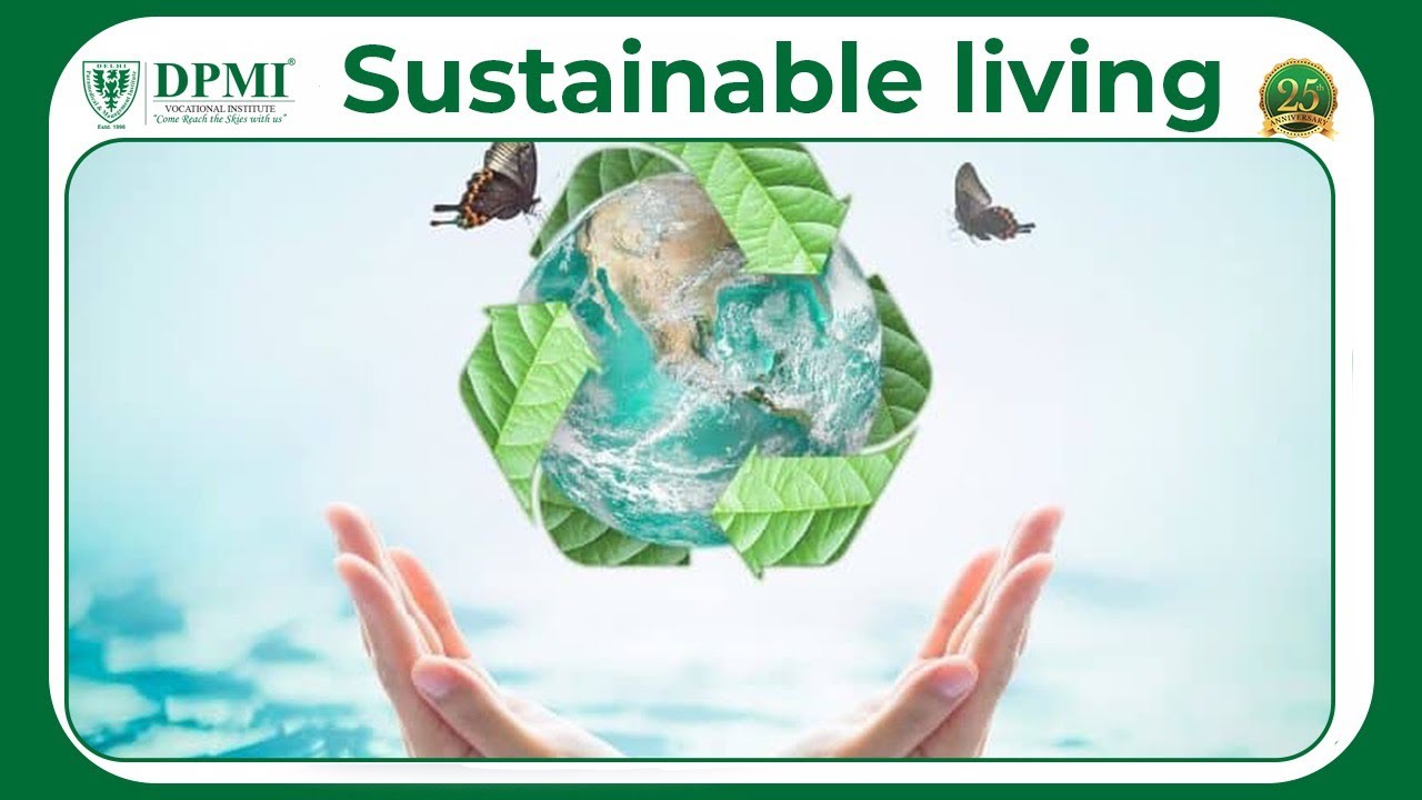 Sustainable Living: Principles of Sustainable Living? Sustainable Development Goals?