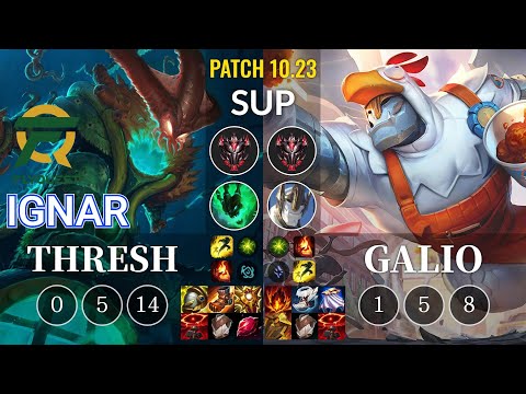 FLY IgNar Thresh vs Galio Sup - KR Patch 10.23