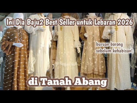 NEWEST & BEST-SELLING MODELS IN TANAH ABANG FOR EID 2026