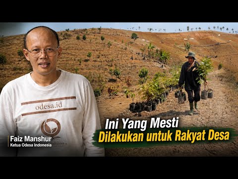 Ini yang Mesti dilakukan untuk Rakyat Desa -Faiz Manshur Ketua Odesa Indonesia
