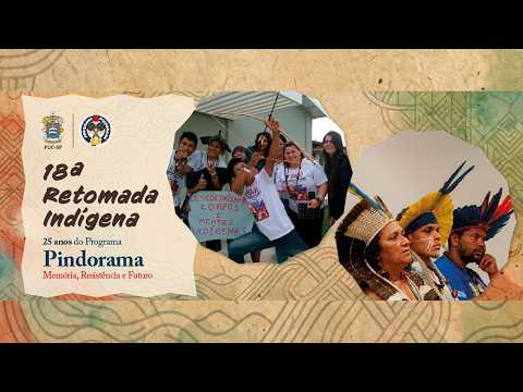 18ª Retomada Indígena da PUC-SP | 25 anos do Programa Pindorama - Memória, Resistência e Futuro
