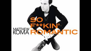 Matthew Koma - So F**kin&#39; Romantic (X-Change Remix) [FREE DOWNLOAD]